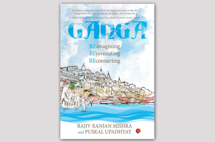 BOOK DISCUSSION - Ganga: Reimagining, Rejuvenating, Reconnecting