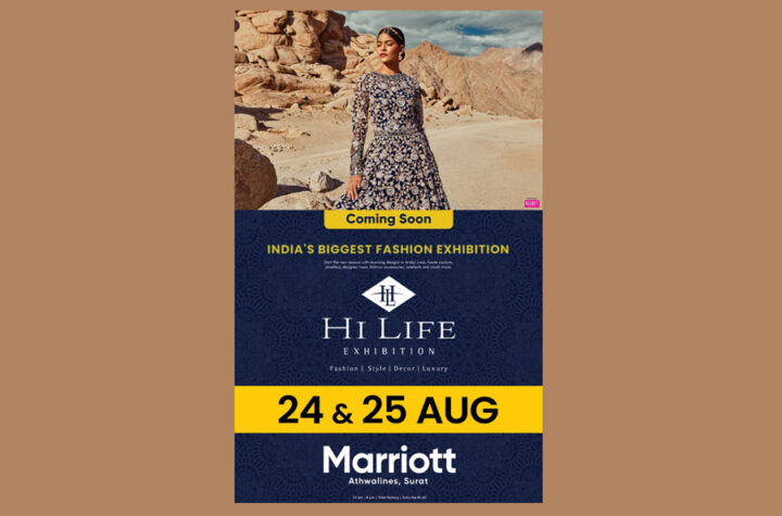 On the 24th & 25th of August at Marriott Surat Hi life Exhibition is all geared up to once again turn Surat into a fashion heaven